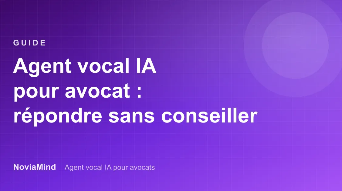 Agent vocal IA pour avocat : répondre à chaque appel sans jamais conseiller