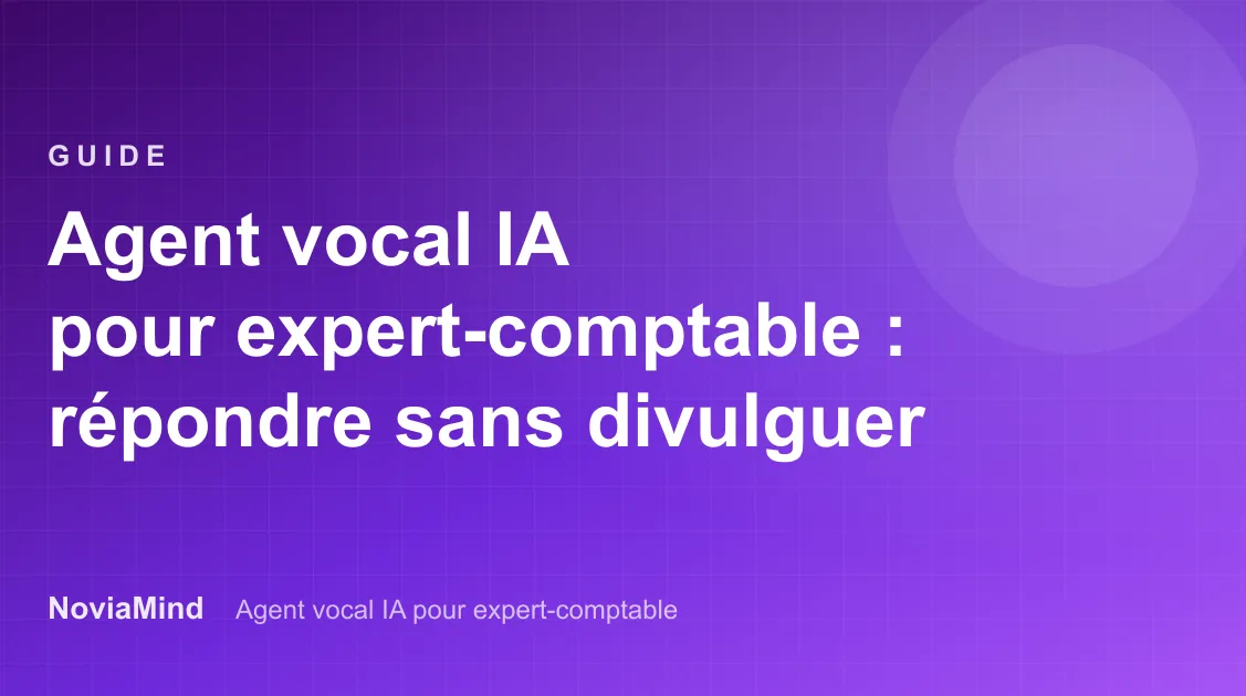 Agent vocal IA pour expert-comptable : répondre à chaque client sans divulguer un dossier
