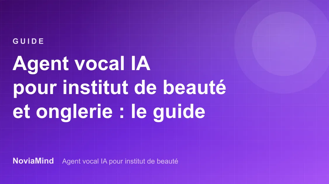 Agent vocal IA pour institut de beauté et prothésiste ongulaire : le guide 2026