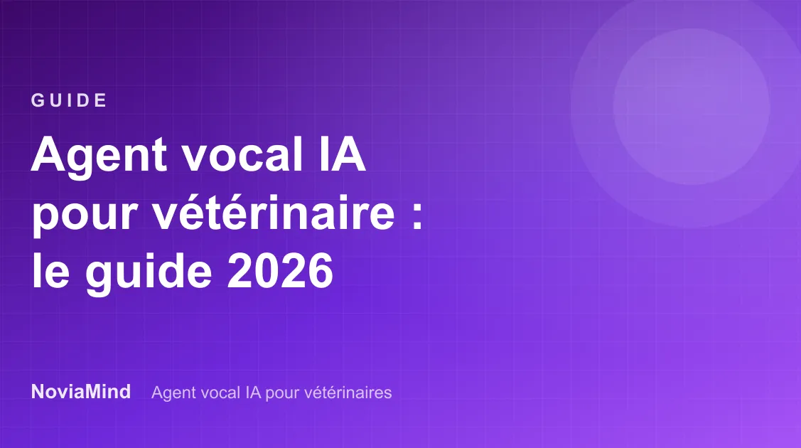 Agent vocal IA pour vétérinaire : le guide 2026
