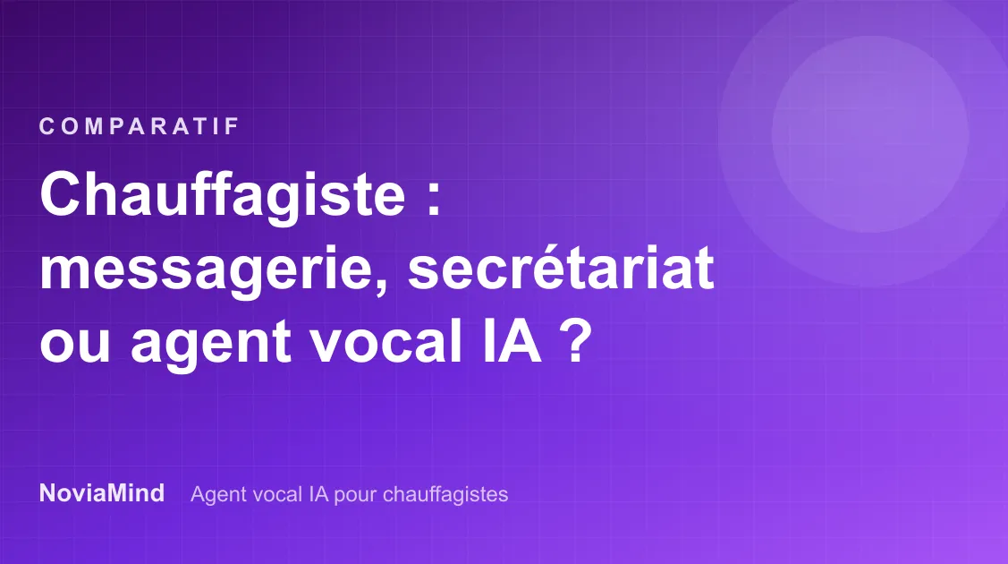 Chauffagiste : messagerie, secrétariat téléphonique ou agent vocal IA ?