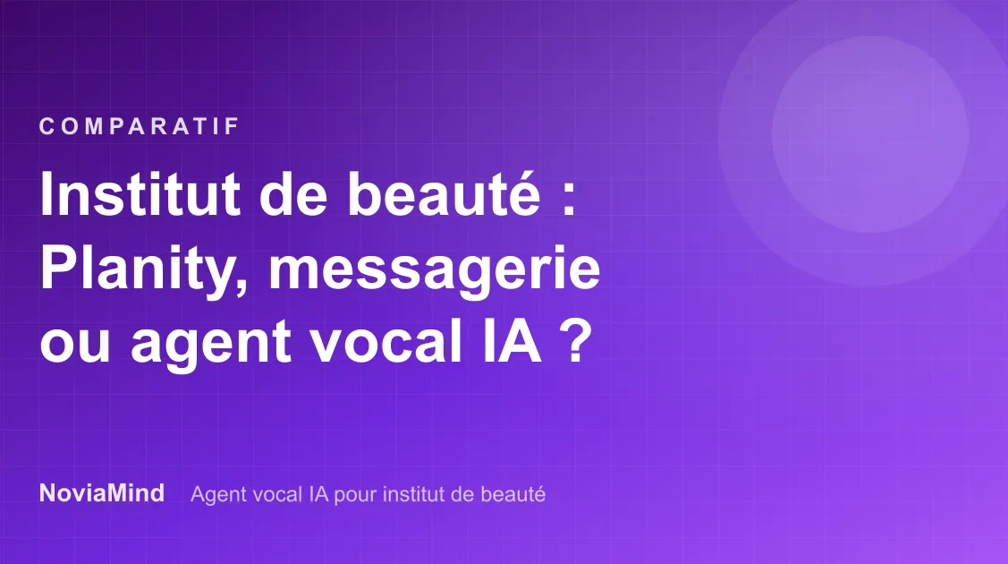Institut de beauté : Planity, messagerie ou agent vocal IA ?
