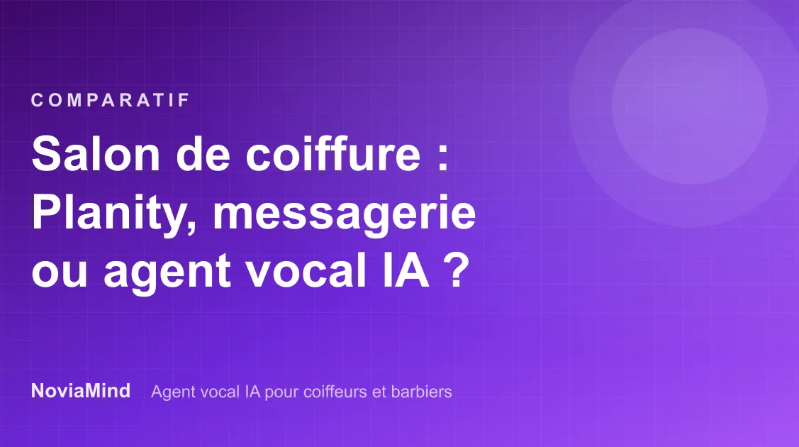 Salon de coiffure : Planity, messagerie ou agent vocal IA ?