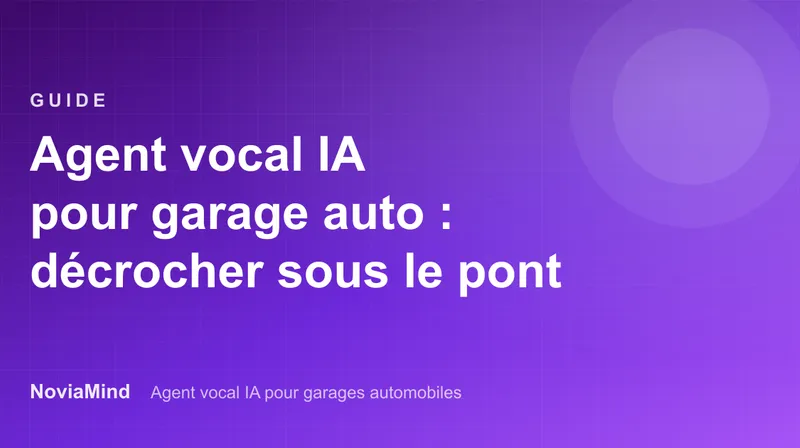 Agent vocal IA pour garage automobile et carrosserie : ne plus rater un appel sous le pont