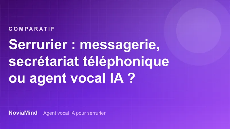 Serrurier : messagerie, secrétariat téléphonique ou agent vocal IA ?